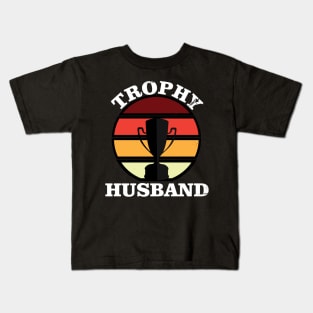 Trophy Husband Kids T-Shirt